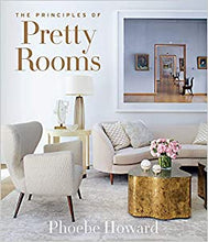 Load image into Gallery viewer, The Principles of Pretty Rooms by Phoebe Howard - Hardcover