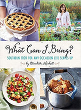 Load image into Gallery viewer, What Can I Bring?: Southern Food for Any Occasion Life Serves Up - Hardcover
