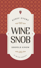 Load image into Gallery viewer, Stuff Every Wine Snob Should Know Book