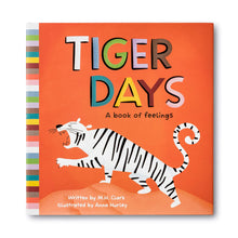 Load image into Gallery viewer, Tiger Days: A book of Feelings by M.H. Clark