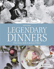 Load image into Gallery viewer, Legendary Dinners from Grace Kelly to Jackson Pollock by Anne Peterson