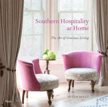 Load image into Gallery viewer, Southern Hospitality at Home Book by Susan Sully - The Art of Gracious Living