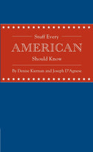 Load image into Gallery viewer, Stuff Every American Should Know by Denise Kiernan and Joseph D'Agnese