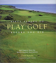 Load image into Gallery viewer, Fifty Places to Play Golf Before You Die