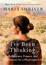 Load image into Gallery viewer, I've Been Thinking... Book by Maria Shriver