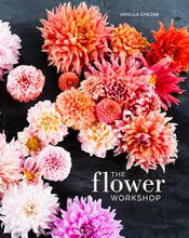 Load image into Gallery viewer, The Flower Workshop Book by Ariella Chezar