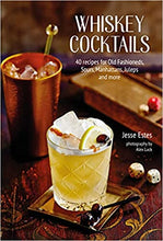 Load image into Gallery viewer, Whiskey Cocktails: 40 Recipes by Jesse Estes