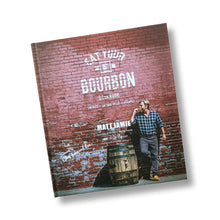 Load image into Gallery viewer, Eat Your Bourbon Cookbook