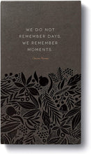 Load image into Gallery viewer, We do not remember days, we remember moments - Notepad
