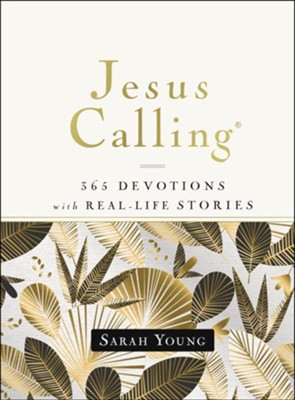 Jesus Calling - 365 Devotions and Real Stories by Sarah Young