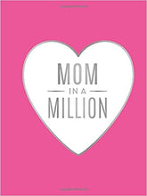 Load image into Gallery viewer, Mom in a Million:The perfect gift to give to your mom  - Hardcover
