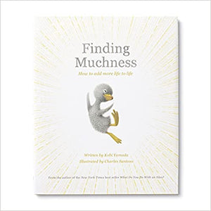 Finding Muchness - How to Add More Life to Life Book by Kobi Yamada