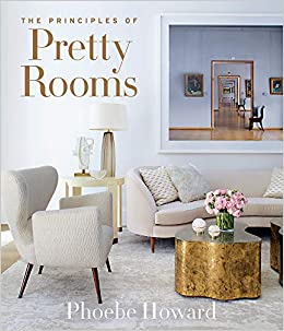 The Principles of Pretty Rooms by Phoebe Howard - Hardcover
