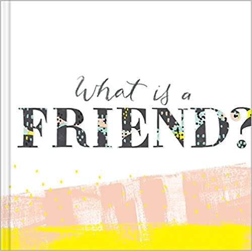 What is a friend?  Book - Express your gratitude for the friends in your life with this gift book.