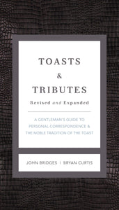 Toast & Tributes Book - "A Gentleman's Guide to Personal Correspondence and the Noble Tradition of the Toast"