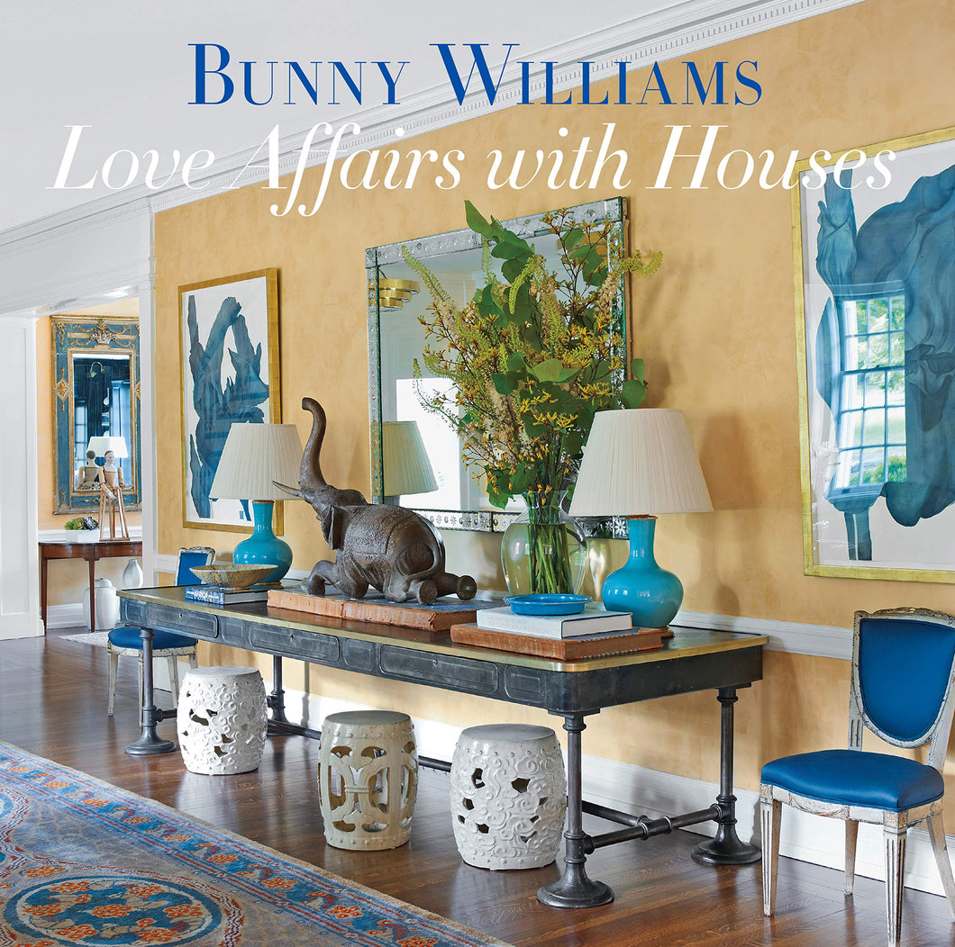 Love Affairs with Houses by Bunny Williams
