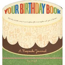 Your Birthday Book - A Keepsake Journal by Amy K.
