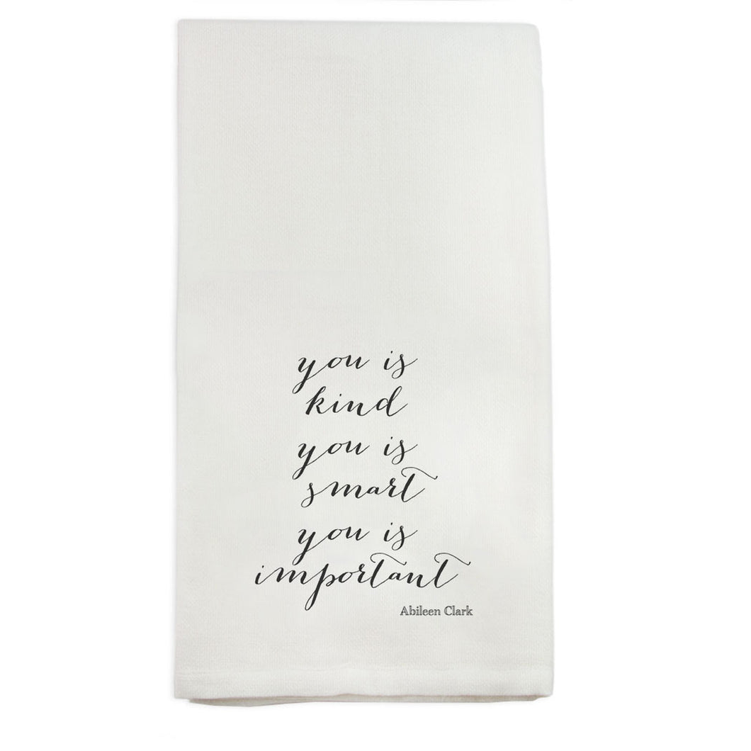 You is Kind, You is Smart, You is Important Tea Towel