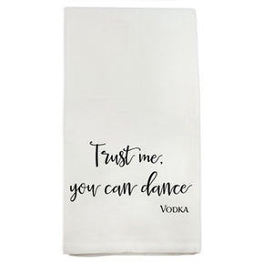 Trust Me You Can Dance - Vodka Tea Towel