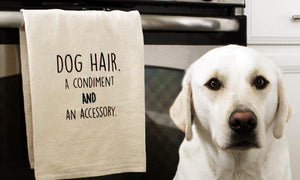 Dog hair. A condiment and an accessory. Tea Towel