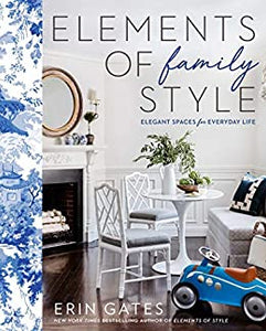 Elements of Family Style - Elegant Spaces for Everyday Life - Book