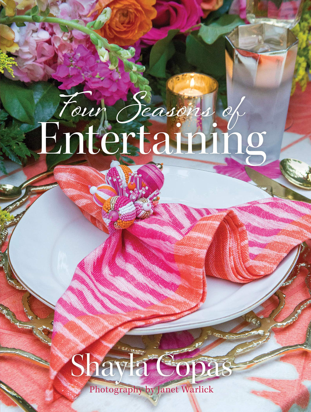 Four Seasons of Entertaining Book by Shayla Copas