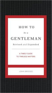 How to be a Gentleman by John Bridges