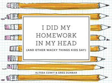 Load image into Gallery viewer, I Did My Homework In My Head (and other wacky things kid say) Book.
