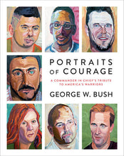 Load image into Gallery viewer, Portraits of Courage Book by George W. Bush
