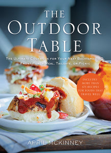 The Outdoor Table Cookbook by April McKinney
