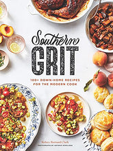 Load image into Gallery viewer, Southern Grit - 100+ Down-Home Recipes for the Modern Cook
